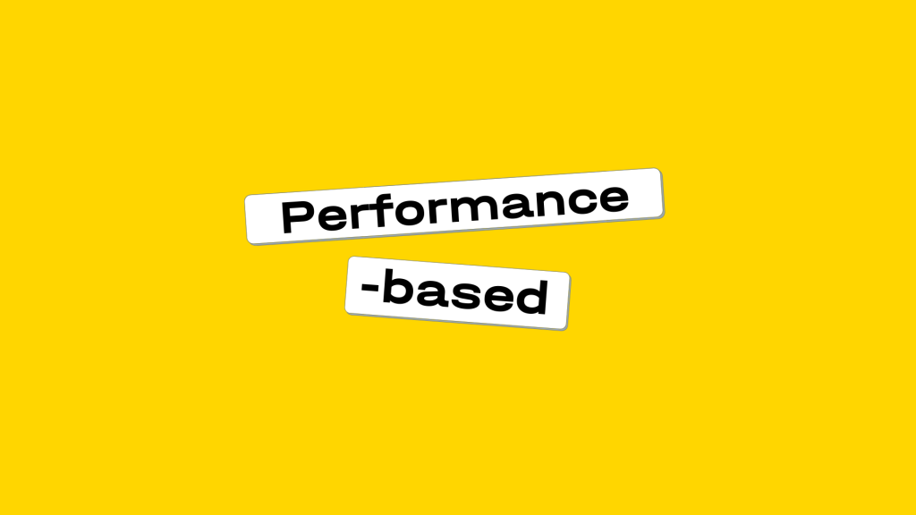 Performance-based – что это, и как он связан с performance-marketing?